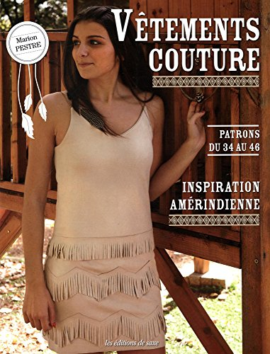 Vêtements couture : patrons du 34 au 46 : inspiration amérindienne