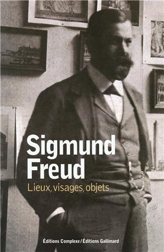 Sigmund Freud : lieux, visages, objets