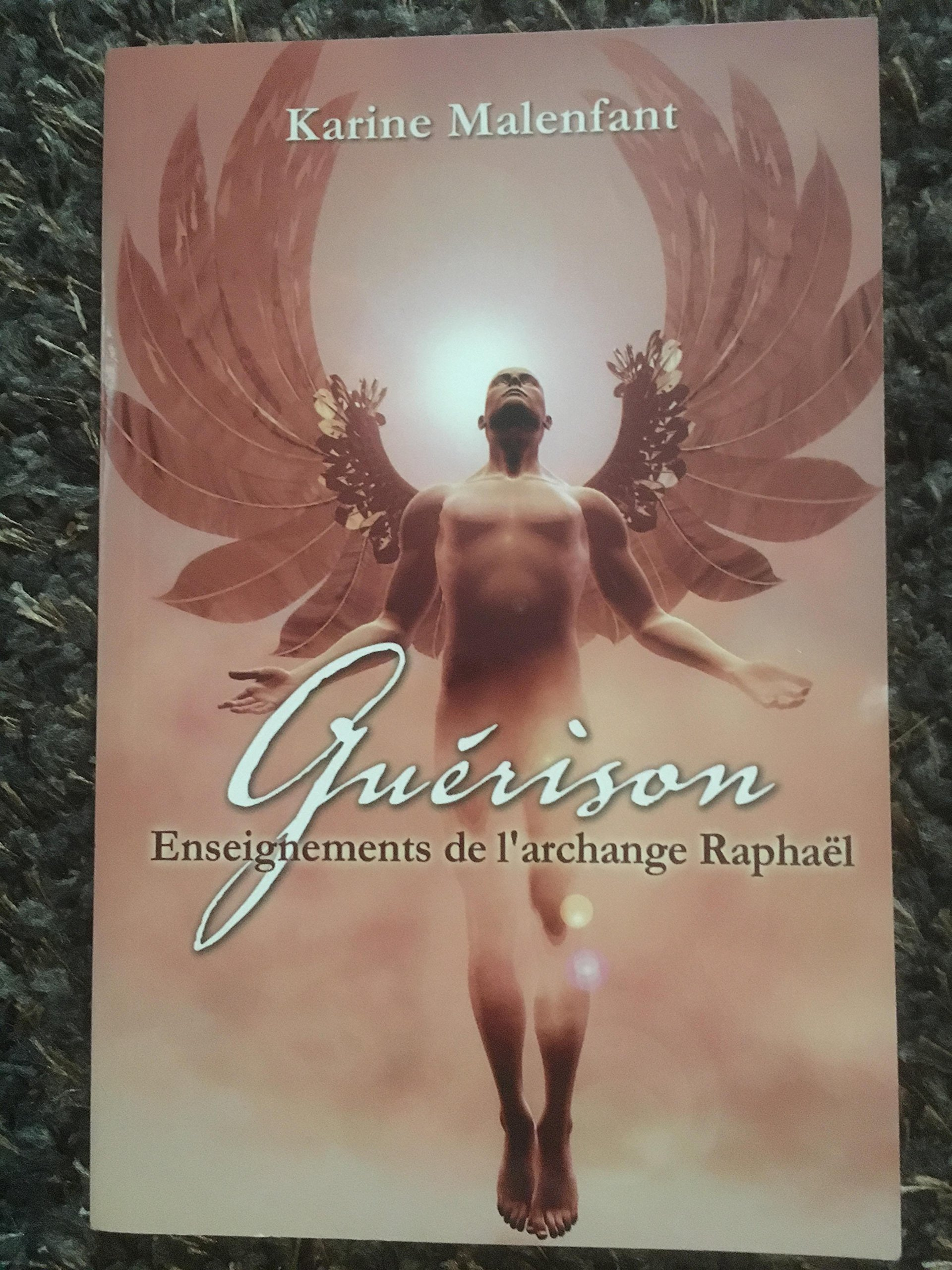 Guérison : Enseignements de l'archange Raphaël