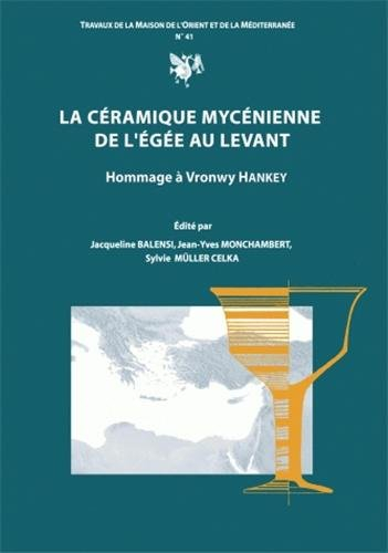 La céramique mycénienne de l'Egée au Levant : hommage à Vronwy Hankey