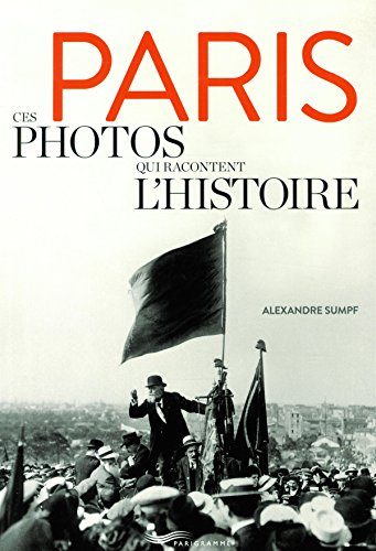 Paris, ces photos qui racontent l'histoire