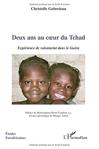 deux ans au coeur du tchad : expérience de volontariat dans le guéra