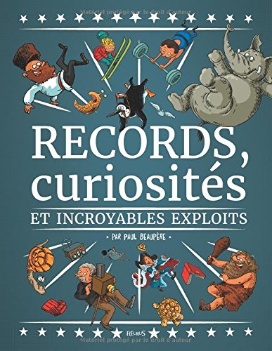 Records, curiosités et incroyables exploits