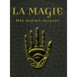 La magie : une science occulte