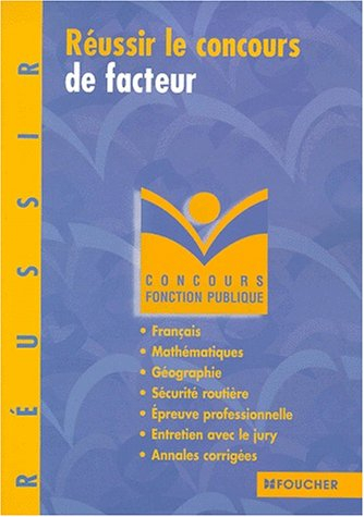 Réussir le concours de facteur : concours fonction publique : français, mathématiques, géographie, s