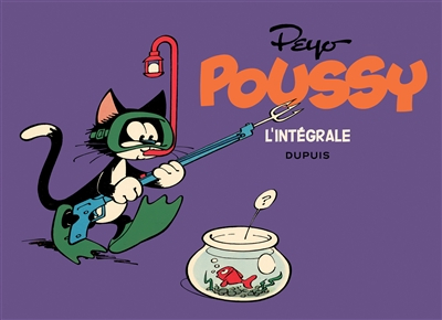 Poussy : l'intégrale. Vol. 1. 1965-1977