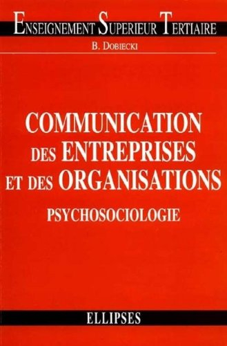 Communication des entreprises et des organisations : psychosociologie