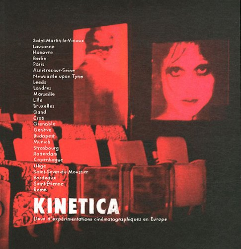 Kinetica : lieux d'expérimentations cinématographiques en Europe : Saint-Martin-le-Vinoux, Lausanne,