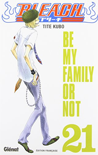 Bleach. Vol. 21. Be my family or not