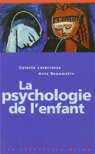 La psychologie de l'enfant - Colette Laterrasse, Ania Beaumatin