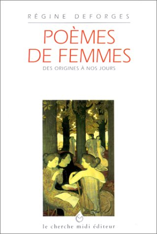Poèmes de femmes des origines à nos jours : anthologie