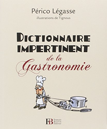 Dictionnaire impertinent de la gastronomie