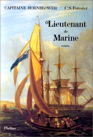Capitaine Hornblower. Vol. 7. Lieutenant de marine