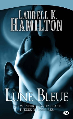 Une aventure d'Anita Blake, tueuse de vampires. Vol. 8. Lune bleue