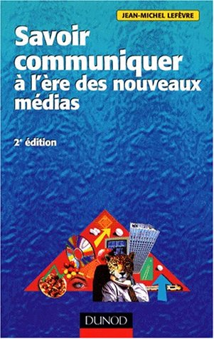 Savoir communiquer à l'ère des nouveaux médias