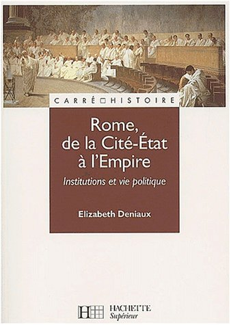 Rome de la cité-Etat à l'Empire : institutions et vie politique aux 2e et 1er siècle av. J.-C