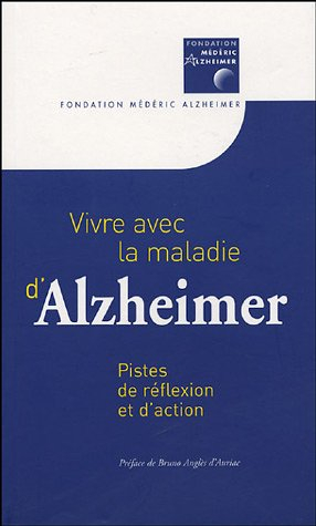 vivre avec la maladie d'alzheimer : pistes de réflexion et d'action