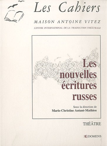 Cahiers de la Maison Antoine Vitez (Les), n° 7. Les nouvelles écritures russes