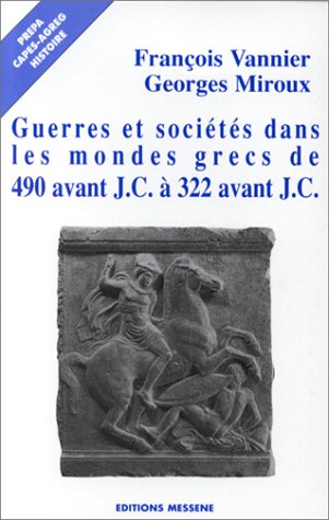 Guerres et société dans les mondes grecs de 490 avant J.-C. à 322 avant J.-C.