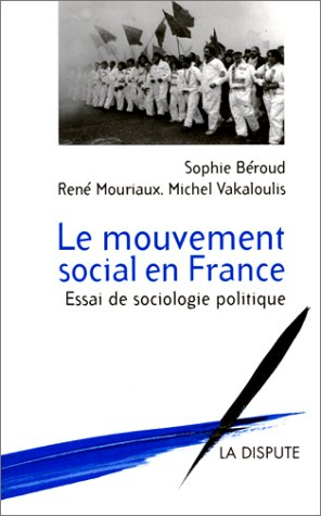 Le mouvement social en France : essai de sociologie politique