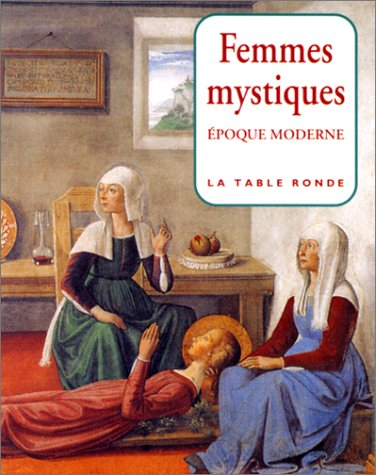 Femmes mystiques, époque moderne XVIe-XVIIIe siècles : anthologie