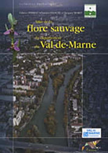 Atlas de la flore sauvage du département du Val-de-Marne
