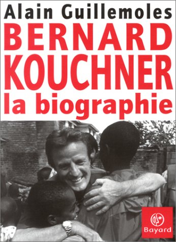 Bernard Kouchner : la biographie