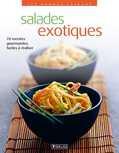 Salades exotiques : 70 recettes gourmandes, faciles à réaliser
