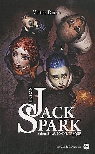 Le cas Jack Spark. Vol. 2. Automne traqué