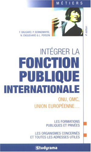Intégrer la fonction publique internationale : ONU, OMC, Union européenne...