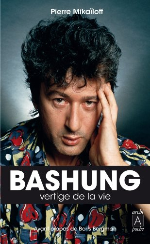 Bashung : vertige de la vie