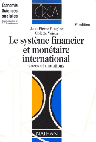 Le système financier et monétaire international : crises et mutations