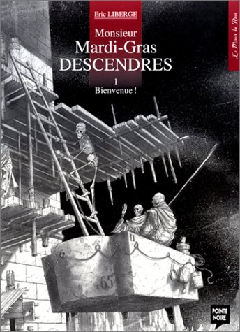 Monsieur Mardi-Gras Descendres. Vol. 1. Bienvenue !