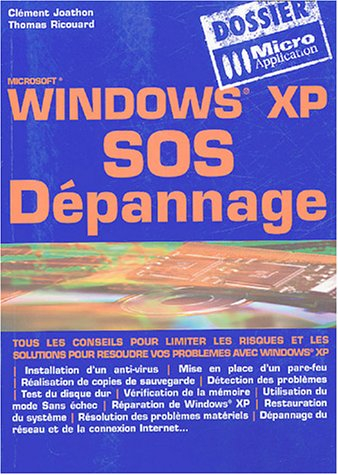 Windows XP SOS dépannage : tous les conseils pour limiter les risques et les solutions pour résoudre