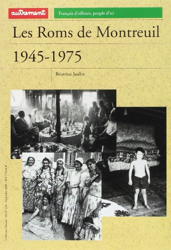 Les Roms de Montreuil : 1945-1975