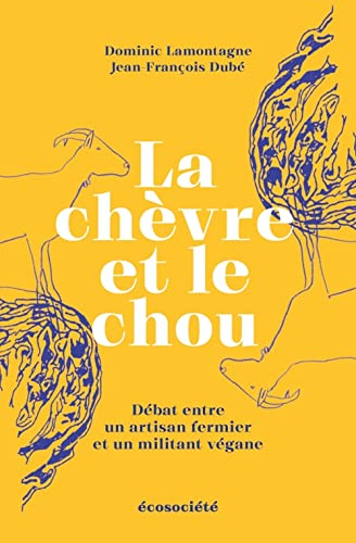 La chèvre et le chou : Débat entre un artisan fermier et un militant végane