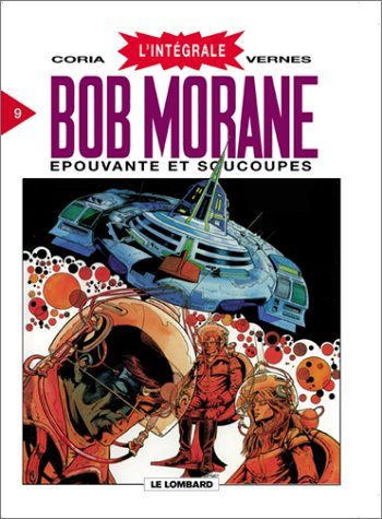 Bob Morane : l'intégrale. Vol. 9. Epouvante et soucoupes