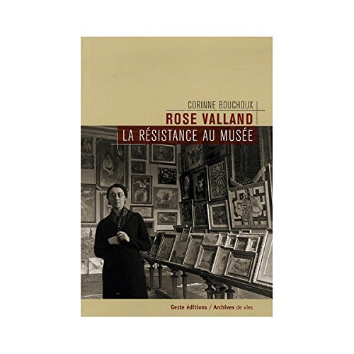 Rose Valland : la Résistance au musée