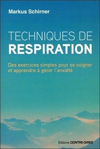Techniques de respiration : des exercices simples pour se soigner et apprendre à gérer l'anxiété