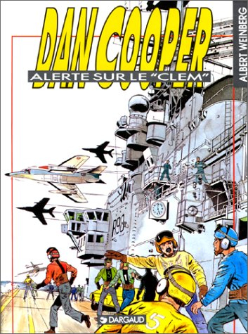 Dan Cooper. Vol. 40. Alerte sur le Clem