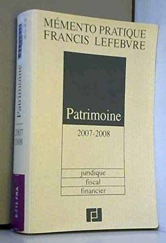 Patrimoine 2007-2008 : juridique, fiscal, financier