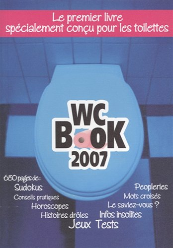 WC book 2007 : le premier livre spécialement conçu pour les toilettes
