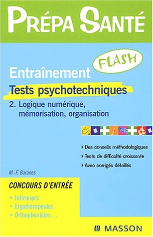 Entraînement flash : tests psychotechniques. Vol. 2. Logique numérique, mémorisation, organisation