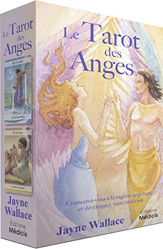 Le tarot des anges : connectez-vous à la sagesse angélique et développez votre intuition