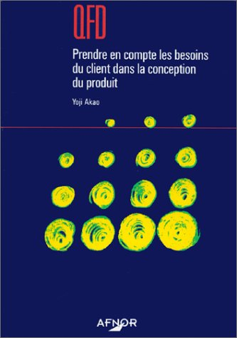 QFD : prendre en compte les besoins du client dans la conception du produit