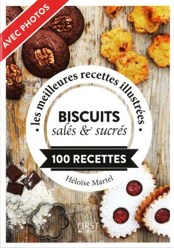 Biscuits salés & sucrés : 100 recettes : les meilleures recettes illustrées