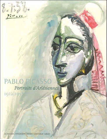 Picasso, portraits d'Arlésiennes : 1912-1958
