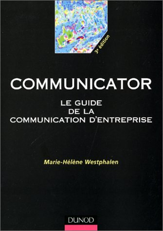 communicator : le guide de la communication d'entreprise