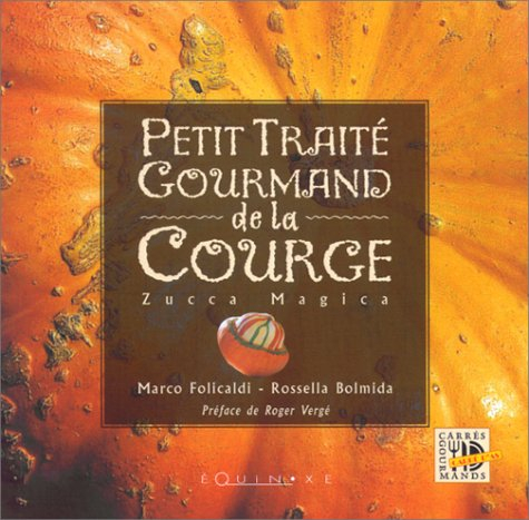 Petit traité gourmand de la courge : la zucca magica