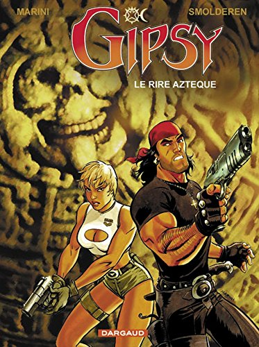 Gipsy. Vol. 6. Le rire aztèque